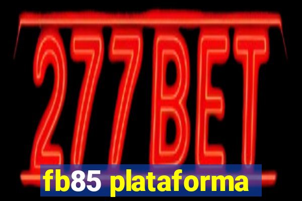 fb85 plataforma